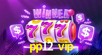 Promoção Relâmpago pp12 vip